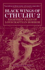 Black Wings of Cthulhu 2: Eighteen Tales of Lovecraftian Horror