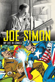 Title: Joe Simon: My Life in Comics, Author: Joe Simon