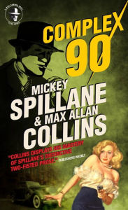 Title: Mike Hammer: Complex 90: A Mike Hammer Novel, Author: Mickey Spillane