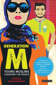 Title: Generation M: Young Muslims Changing the World, Author: Shelina Janmohamed
