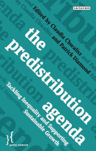 Title: The Predistribution Agenda: Tackling Inequality and Supporting Sustainable Growth, Author: Claudia Chwalisz