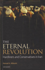 Title: The Eternal Revolution: Hardliners and Conservatives in Iran, Author: Dian Tedjo dkk