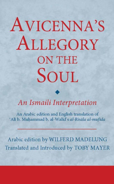 Avicenna's Allegory on the Soul: An Ismaili Interpretation