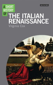 Title: A Short History of the Italian Renaissance, Author: Virginia Cox