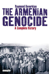 Title: The Armenian Genocide: A Complete History, Author: Raymond Kévorkian