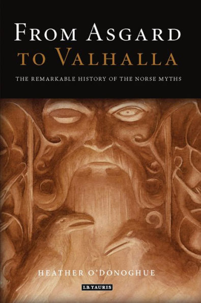 From Asgard to Valhalla: The Remarkable History of the Norse Myths