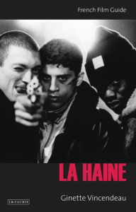 Title: La Haine: French Film Guide, Author: Ginette Vincendeau