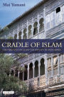 Cradle of Islam: The Hijaz and the Quest for an Arabian Identity