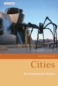 Title: Cities: An Environmental History, Author: Ian Douglas