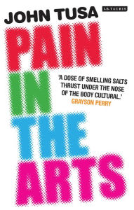 Title: Pain in the Arts, Author: John Tusa