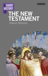 Title: A Short History of the New Testament, Author: Halvor Moxnes