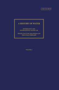 Title: A History of Water, Series III, Volume 2: Sovereignty and International Water Law, Author: Terje Tvedt