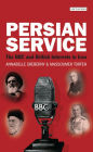 Persian Service: The BBC and British Interests in Iran