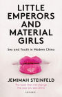 Little Emperors and Material Girls: Sex and Youth in Modern China