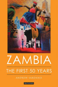 Title: Zambia: The First 50 Years, Author: Andrew Sardanis