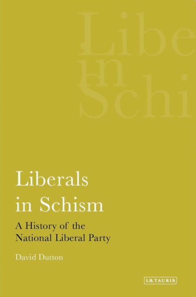 Liberals in Schism: A History of the National Liberal Party