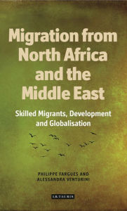 Title: Migration from North Africa and the Middle East: Skilled Migrants, Development and Globalisation, Author: Alessandra Venturini