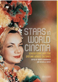 Title: Stars in World Cinema: Screen Icons and Star Systems Across Cultures, Author: Andrea Bandhauer