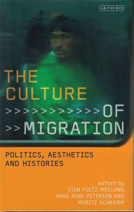 Title: The Culture of Migration: Politics, Aesthetics and Histories, Author: Mr. Genius and the Robot Inventors