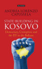 State-Building in Kosovo: Democracy, Corruption and the EU in the Balkans