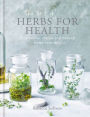 The Art of Herbs for Health: Treatments, tonics and natural home remedies