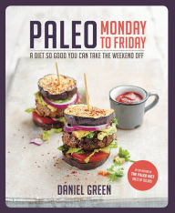 Title: Paleo Monday to Friday, Author: Daniel Green