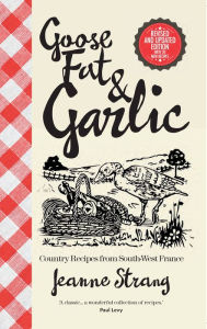 Title: Goose Fat and Garlic, Author: Jeanne Strang