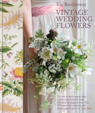 Title: Vintage Wedding Flowers, Author: Vic Brotherson