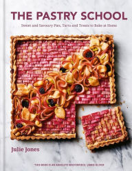 Free downloadable textbooks The Pastry School: Master Sweet and Savoury Pies, Tarts and Pastries at Home 9780857837806 (English Edition) by Julie Jones