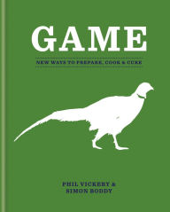 Title: Game: New Ways to Prepare, Cook & Cure, Author: Phil Vickery