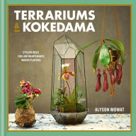 Title: Terrariums & Kokedama, Author: Alyson Mowat