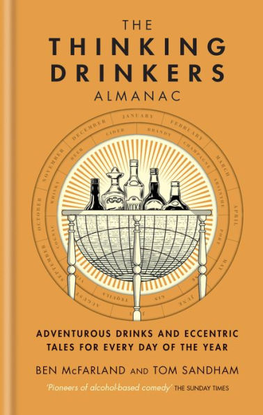 The Thinking Drinkers Almanac: Drinks For Every Day Of The Year