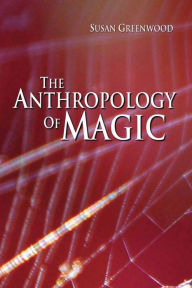 Title: The Anthropology of Magic, Author: Susan Greenwood