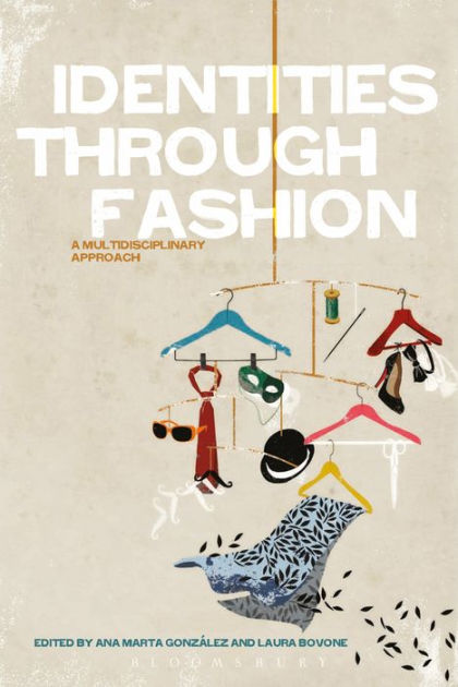 Identities Through Fashion: A Multidisciplinary Approach by Ana Marta ...