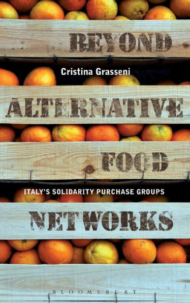 Beyond Alternative Food Networks: Italy's Solidarity Purchase Groups