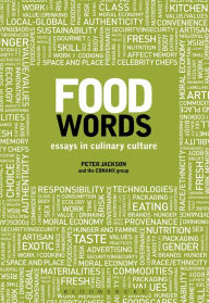 Title: Food Words: Essays in Culinary Culture, Author: Peter Jackson