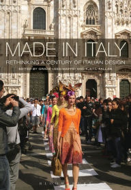 Title: Made in Italy: Rethinking a Century of Italian Design, Author: Grace Lees-Maffei