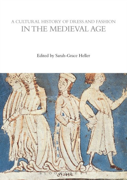 A Cultural History of Dress and Fashion the Medieval Age