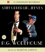 Title: Stiff Upper Lip, Jeeves, Author: P. G. Wodehouse