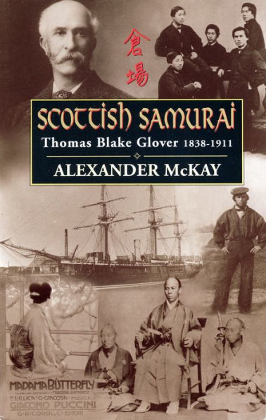 Scottish Samurai: Thomas Blake Glover, 1838-1911