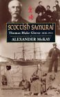 Scottish Samurai: Thomas Blake Glover, 1838-1911