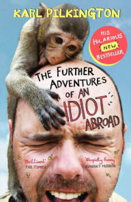 Title: The Further Adventures of an Idiot Abroad, Author: Karl Pilkington