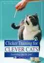 Clicker Training for Clever Cats: Learning Can Be Fun!