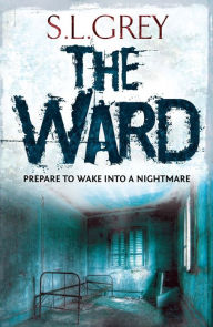 Title: The Ward, Author: S.L. Grey