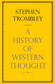 Title: A History of Western Thought, Author: Stephen Trombley