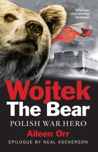 Title: Wojtek the Bear: Polish War Hero, Author: Aileen Orr