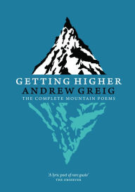Title: Getting Higher: the Complete Mountain Poems, Author: Andrew Greig