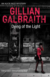 Title: Dying of the Light, Author: Gillian Galbraith