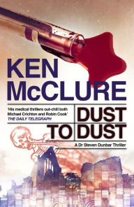 Title: Dust to Dust, Author: Ken McClure