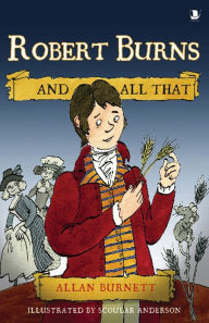 Title: Robert Burns And All That, Author: Allan Burnett